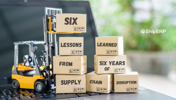 6 Lessons Learned from 6 Years of Supply Chain Disruption-1